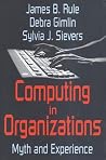 Computing in Organizations: Myth and Experience