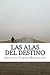Las Alas del Destino by Antonio Torres Rodriguez