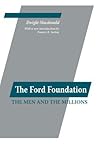 Ford Foundation: The Men and the Millions