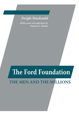 Ford Foundation: The Men and the Millions