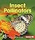 Insect Pollinators (First Step Nonfiction: Pollination)