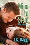 Mine to Steal by T.K. Rapp