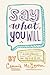 Say What You Will: A Heartfelt YA Romance About Friendship, Disability, and Love