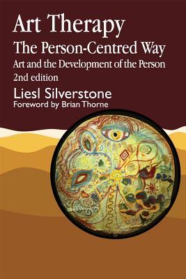 Art Therapy - The Person-Centred Way: Art and the Development of the Person Second Edition (Paperback)