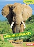 African Elephants: Massive Tusked Mammals