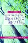 Counselling Survivors of Domestic Abuse Counselling Survivors of Domestic Abuse