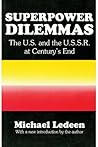 Superpower Dilemmas: The U. S. and the U. S. S. R. at Century's End