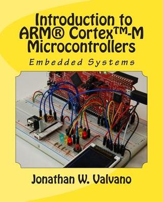 Embedded Systems: Introduction to ARM Cortex-M Microcontrollers
