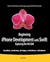 Beginning iPhone Development with Swift: Exploring the iOS SDK