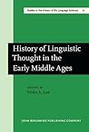 History of Linguistic Thought in the Early Middle Ages (Amsterdam Studies in the Theory and History of Linguistic Science)