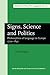 Signs, Science and Politics: Philosophies of language in Europe 1700–1830 (Studies in the History of the Language Sciences)