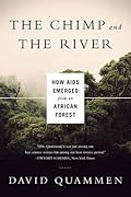 Chimp & the River: How AIDS Emerged from an African Forest