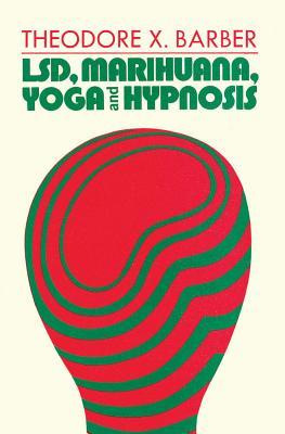 LSD, Marihuana, Yoga, and Hypnosis (Paperback)