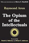 The Opium of the Intellectuals by Raymond Aron