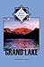 A Quick History of Grand Lake
