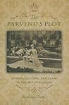 The Parvenu’s Plot: Gender, Culture, and Class in the Age of Realism (Baylor-Mohr Siebeck Studies in Early Christianity)