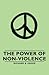 The Power of Non-Violence by Richard B. Gregg