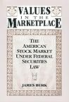 Values in the Marketplace: The American Stock Market under Federal Securities Law (Sociology & Economics Series)