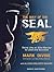 The Way of the SEAL: Think Like an Elite Warrior to Lead and Succeed