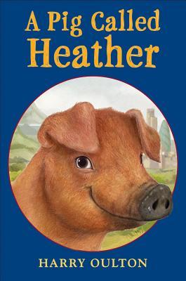 A Pig Called Heather (Hardcover)