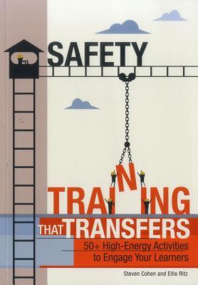Safety Training That Transfers: 50+ High-Energy Activities to Engage Your Learners (Paperback)