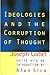 Ideologies and the Corruption of Thought by Joseph Gabel