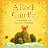 A Rock Can Be . . . by Laura Purdie  Salas