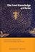 The Lost Knowledge of Christ: Contemporary Spiritualities, Christian Cosmology, and the Arts