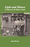 Light and Silence: Growing Up in My Mother's Alaska
