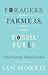 Foragers, Farmers, and Foss...