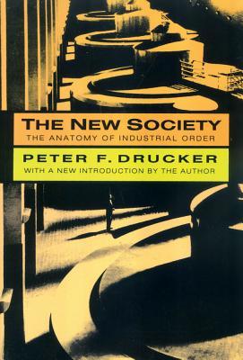 The New Society: The Anatomy of Industrial Order (Paperback)