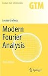 Modern Fourier Analysis by Loukas Grafakos
