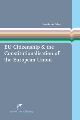 EU Citizenship & the Constitutionalisation of the European Union (9) (European Administrative Law)