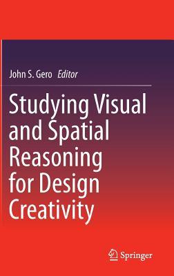 Studying Visual and Spatial Reasoning for Design Creativity (Hardcover)