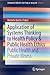Application of Systems Thinking to Health Policy & Public Health Ethics: Public Health and Private Illness (SpringerBriefs in Public Health Ethics)