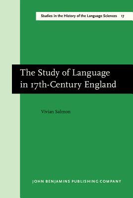 The Study of Language in 17th-Century England (Studies in the History of the Language Sciences)