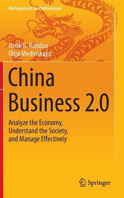 China Business 2.0: Analyze the Economy, Understand the Society, and Manage Effectively (Management for Professionals)
