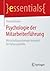 Psychologie der Mitarbeiterführung: Wirtschaftspsychologie kompakt für Führungskräfte (essentials) (German Edition)