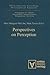 Perspectives on Perception (Philosophische Forschung Philosophical Research)