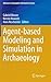 Agent-based Modeling and Simulation in Archaeology (Advances in Geographic Information Science)