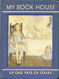 My Bookhouse: Up One Pair of Stairs (My Book House, #3)