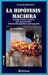 La hipotesis macabra. Estados Unidos y el 11-S. Un autoatentado? Terrorismo, geopolitica y propaganda (Conjuras nº 23) (Spanish Edition) La hipotesis macabra. Estados Unidos y el 11-S. Un autoatentado? Terrorismo, geopolitica y propaganda (Conjuras nº 23) (Spanish Edition)