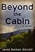 Beyond the Cabin (Finding H...