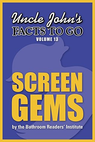 Uncle John's Facts to Go Screen Gems (Uncle John's Facts to Go #13)