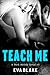 Teach Me, Part III (A Dark Melody Serial Book 3)
