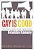 Gay Is Good: The Life and L...