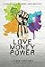 Love Money Power by John Setser