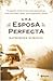 Una esposa perfecta
