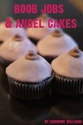 Boob Jobs & Angel Cakes