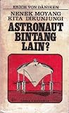 Nenek Moyang Kita Dikunjungi Astronaut Bintang Lain?